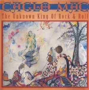 Caglo Mac - The Unknown King Of Rock & Roll