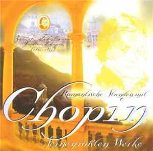Chopin - Romantische Stunden Mit Chopin - Seine Größten Werke