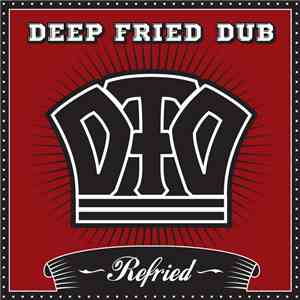 Deep Fried Dub - Refried