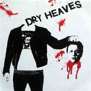 Dry Heaves  - Whats Happening