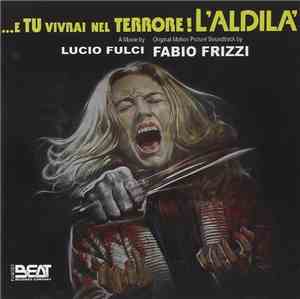Fabio Frizzi - ...E Tu Vivrai Nel Terrore ! L'ALDILA'