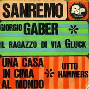 Giorgio Gaber / Utto Hammers - Il Ragazzo Di Via Gluck / Una Casa In Cima Al Mondo
