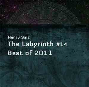 Henry Saiz - The Labyrinth #14: Best Of 2011