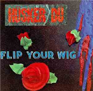 Hüsker Dü - Flip Your Wig