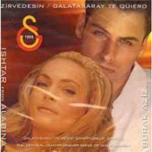 Ishtar & Burak Aziz - Zirvedesin / Galatasaray Te Quiero