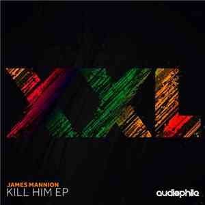 James Mannion  - Kill Him EP