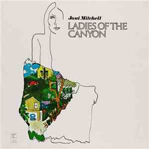 Joni Mitchell - Ladies Of The Canyon