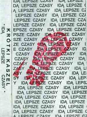 Krótki Kaszel - Idą Lepsze Czasy