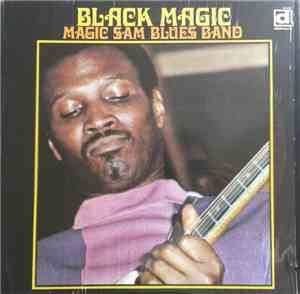 Magic Sam Blues Band - Black Magic