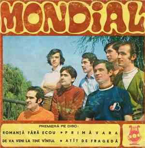Mondial  - Premieră Pe Disc: Romanță Fără Ecou ★ Primăvara ★ De Va Veni La Tine Vîntul ★ Atît De Fragedă