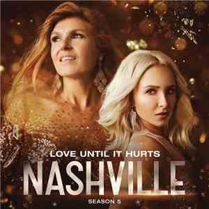Nashville Cast - Love Until It Hurts