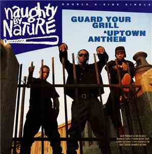 Naughty By Nature - Guard Your Grill / Uptown Anthem
