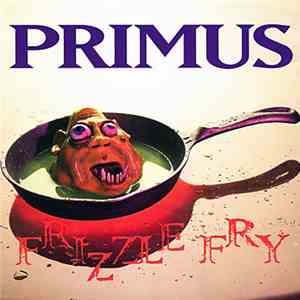 Primus - Frizzle Fry