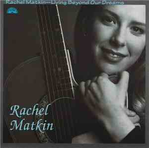 Rachel Matkin - Living Beyond Our Dreams