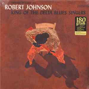 Robert Johnson - King Of The Delta Blues Singers