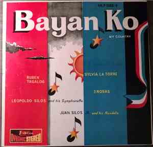 Ruben Tagalog, Sylvia La Torre, 3 Rosas, Leopoldo Silos Symphonettes, Juan Silos, Jr. And His Rondalla - Bayan Ko (My Country)