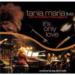Tania Maria, Frankfurt Radio Big Band - It's Only Love