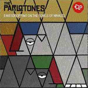 The Parlotones - Eavesdropping On The Songs Of Whales