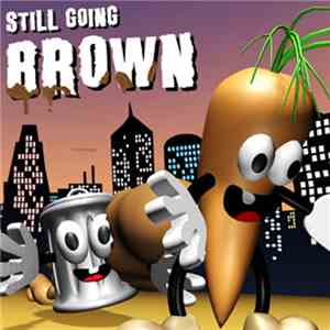Tunnan och Moroten - Still Going Brown