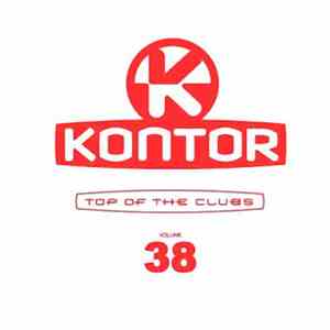 Various - Kontor - Top Of The Clubs Volume 38