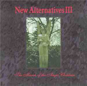 Various - New Alternatives III: The March Of The Angel Children