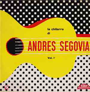 Andres Segovia - La Chitarra Di Andres Segovia Vol. I°