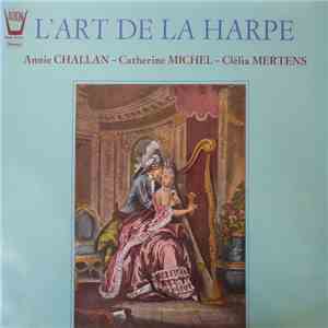 Annie Challan, Catherine Michel, Clélia Mertens - L'Art De La Harpe