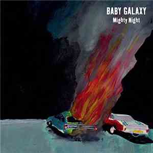 Baby Galaxy - Mighty Night
