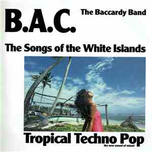 B.A.C. The Baccardy Band - The Song Of The White Islands