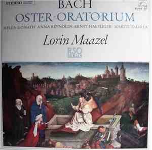 Bach - Helen Donath, Anna Reynolds, Ernst Haefliger, Martti Talvela, RSO Berlin, Lorin Maazel - Oster-Oratorium, BWV 249