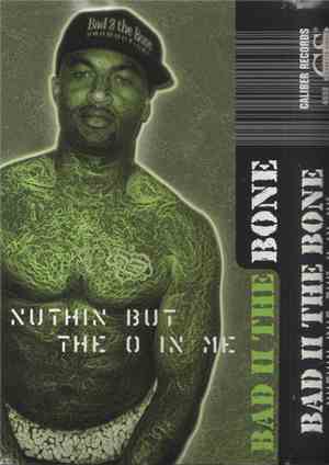 Bad 2 The Bone  - Nuthin' But The O In Me