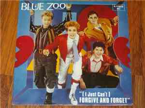 Blue Zoo - (I Just Can't) Forgive And Forget