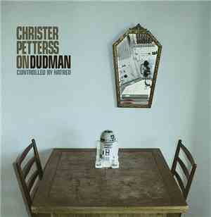Christer Pettersson  / Dudman - Controlled By Hatred