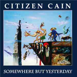 Citizen Cain - Somewhere But Yesterday
