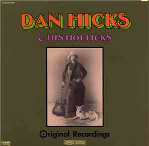 Dan Hicks & His Hot Licks - Original Recordings
