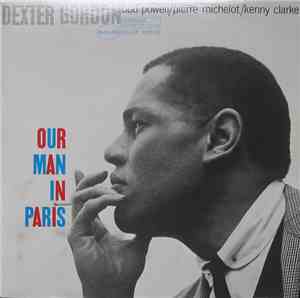 Dexter Gordon - Our Man In Paris