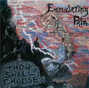 Excruciating Pain - Thou Shall Choose