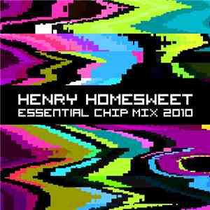 Henry Homesweet - Essential Chip Mix 2010