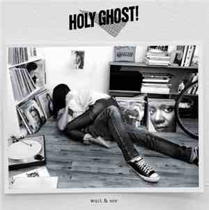 Holy Ghost! - Wait And See (CFCF Remix)