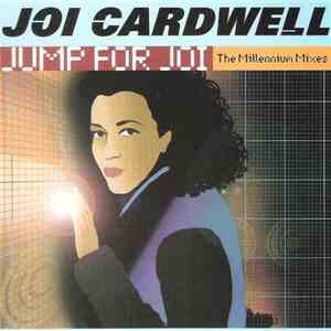 Joi Cardwell - Jump For Joi (The Millenium Mixes)
