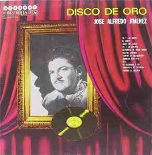 Jose Alfredo Jimenez - Disco De Oro