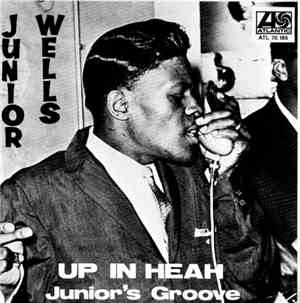 Junior Wells - Up In Heah