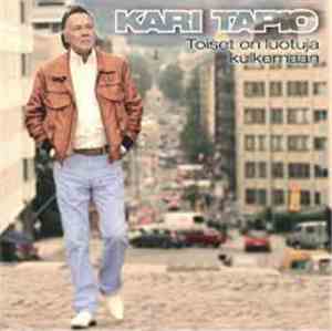 Kari Tapio - Toiset On Luotuja Kulkemaan