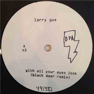 Larry Gus - With All Your Eyes Look