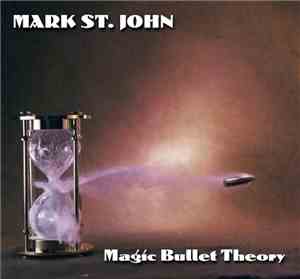 Mark St. John - Magic Bullet Theory