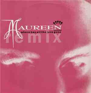 Maureen - Where Has All The Love Gone (Remix)