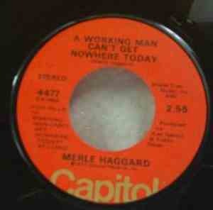 Merle Haggard - A Working Man Can't Get Nowhere Today / Blues Stay Away From Me