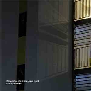 Philip Sulidae - Recordings Of A Crepuscular Event