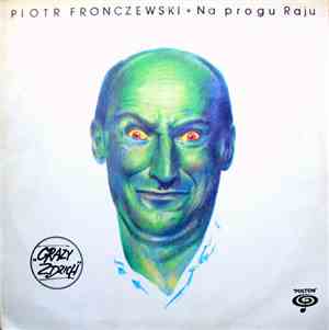 Piotr Fronczewski - Na Progu Raju