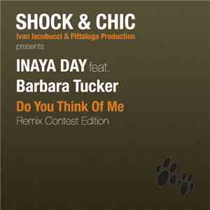 Shock  & Chic  Presents Inaya Day Featuring Barbara Tucker - Do You Think Of Me? (2012 Remix Contest)
